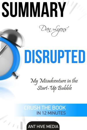 Book cover of Dan Lyons’ Disrupted: My Misadventure in the Start-Up Bubble | Summary