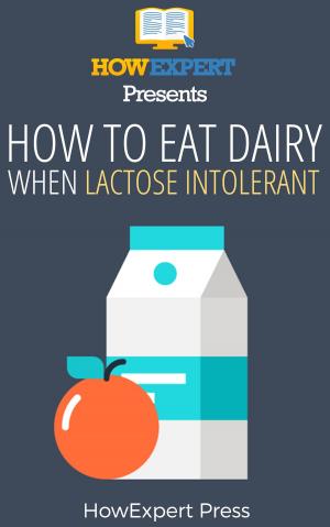 Book cover of How to Eat Dairy When Lactose Intolerant