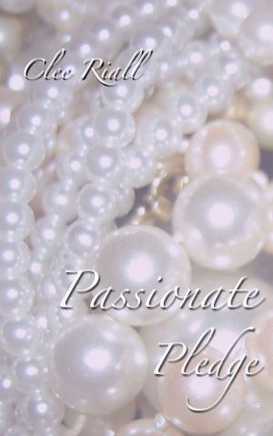 Cover of the book Passionate Pledge by Clee Riall