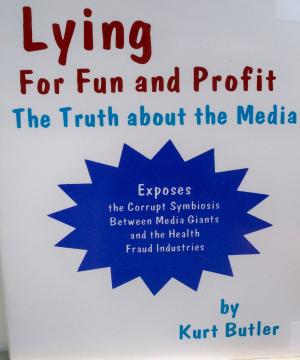 Cover of the book Lying for Fun and Profit / The Truth about the Media by Beverly Oliver