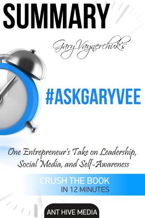 Cover of Gary Vaynerchuk’s #AskGaryVee: One Entrepreneur’s Take on Leadership, Social Media, and Self-Awareness | Summary