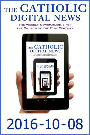 Cover of the book The Catholic Digital News 2016-10-08 (Special Issue: Pope Francis in Georgia and Azerbaijan) by C.A. James