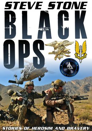 Cover of the book Black Ops: Stories of Heroism and Bravery by Steve Stone