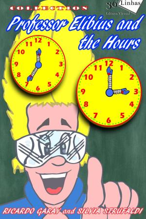 Cover of the book Professor Elibius and the hours by Ricardo Garay