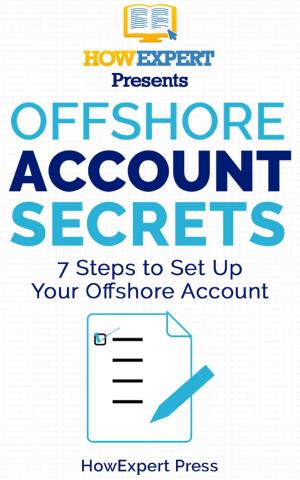 Cover of the book Offshore Account Secrets: 7 Steps to Set Up Your Offshore Account by HowExpert