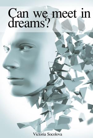 Cover of the book Can we Meet in Dreams? by Ray Kurzweil, Terry Grossman