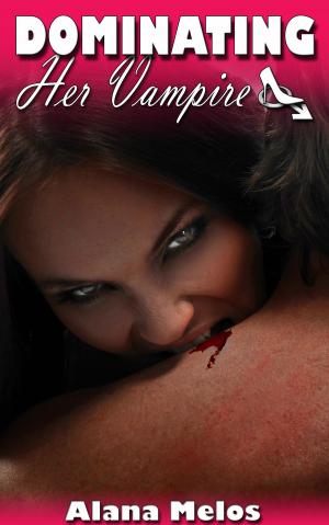 Cover of the book Dominating Her Vampire by Alana Melos