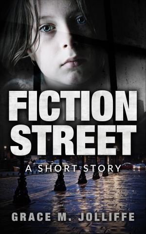 Book cover of Fiction Street: A Short Story