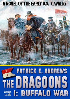 Cover of the book The Dragoons 1: Buffalo War by J.T. Edson