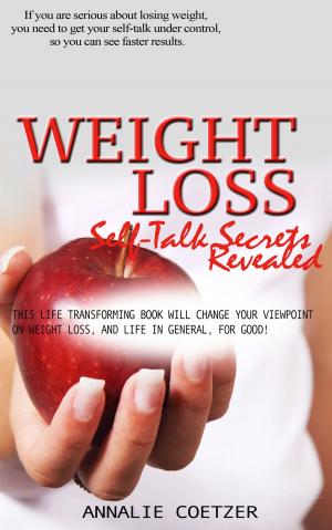 Cover of the book Losing Weight: Self Talk Secrets Revealed! by Phil Wohl