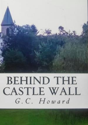 Cover of the book Behind the Castle Wall by Jesse W. Thompson