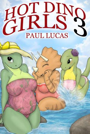 Cover of the book Hot Dino Girls 3 by Paul Lucas