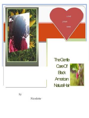 Cover of The Gentle Care of Black American Natural Hair