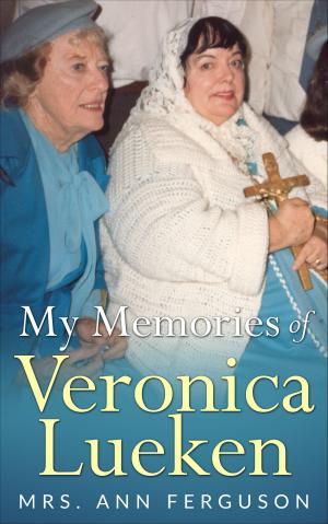 Cover of the book My Memories of Veronica Lueken by Anne M Angell