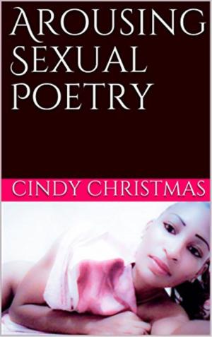 Cover of the book Arousing Sexual Poetry by Thelma Spencer