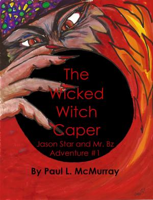 Book cover of The Wicked Witch Caper (Jason Star and Mr. Bz Adventure #1)