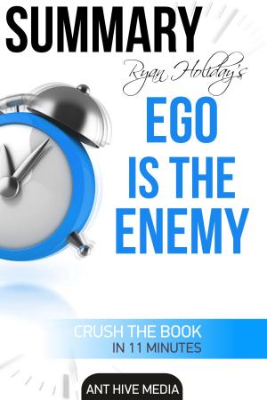 Book cover of Ryan Holiday’s Ego Is The Enemy | Summary