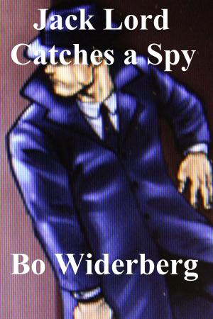 Cover of the book Jack Lord Catches a Spy by Bo Widerberg