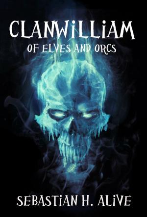 Cover of the book Clanwilliam Of Elves And Orcs by JMD Reid