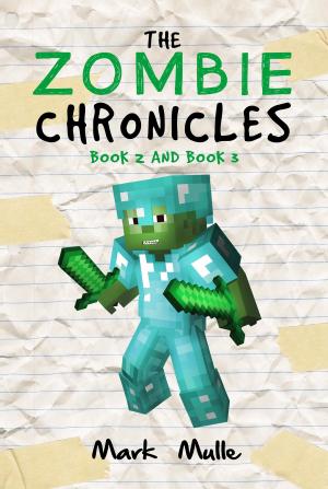 Cover of the book The Zombie Chronicles, Book 2 and Book 3 by Mark Mulle