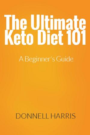 Cover of the book The Ultimate Keto Diet 101: A Beginner's Guide by Ron Lee