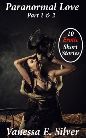 Cover of the book Paranormal Love Part 1&2: 10 Paranormal & Erotic Short Stories by Heather Sunnydale