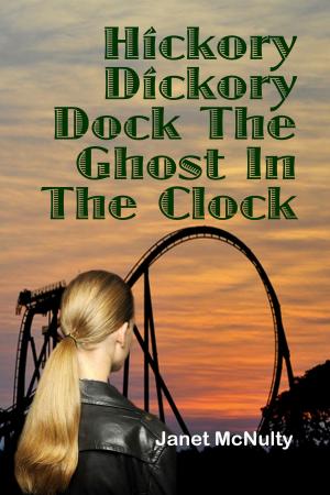 Cover of the book Hickory Dickory Dock The Ghost In The Clock by Janet McNulty