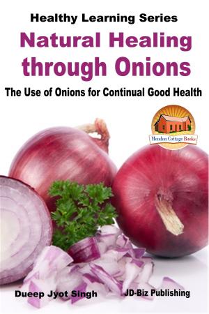 Cover of the book Natural Healing through Onions: The Use of Onions for Continual Good Health by Lisa A. Miller