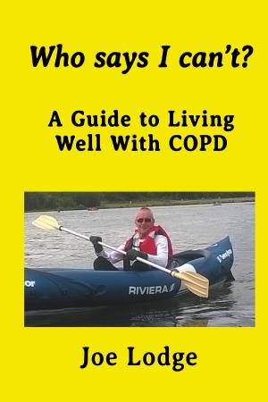 Cover of Who Says I Can't? A Guide to Living Well with COPD