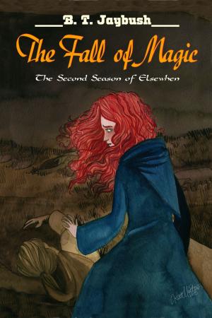 Cover of the book The Fall of Magic (The Second Season of Elsewhen) by N. Bernhardt