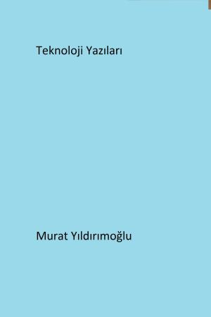 Book cover of Teknoloji Yazıları