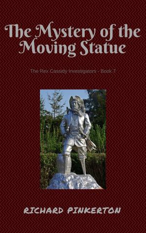 Cover of the book The Mystery of the Moving Statue by Richard Pinkerton