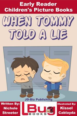 Cover of the book When Tommy Told a Lie: Early Reader - Children's Picture Books by Dueep Jyot Singh