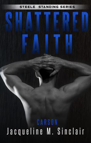 Cover of the book Shattered Faith (Steele Standing 3) by Amy Ella Blanchard