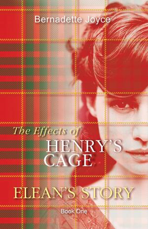 Cover of the book The Effects of Henry's Cage. Elean's Story. (A dramatic Love Story.) Book one. by Nancy Asencio