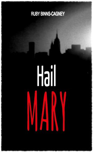 Cover of the book Hail Mary by Ruby Binns-Cagney
