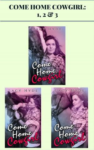 Cover of the book Come Home Cowgirl: 1, 2 & 3 by Marie Roberts