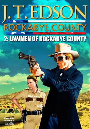 Cover of the book Rockabye County 2: The Lawmen of Rockabye County by John Benteen