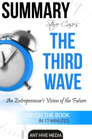 Cover of Summary Steve Case’s The Third Wave: An Entrepreneur’s Vision of The Future | Summary