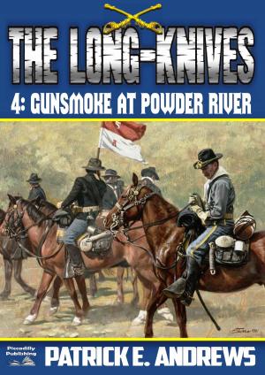 Book cover of The Long-Knives 4: Gunsmoke at Powder River