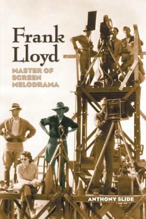 Book cover of Frank Lloyd: Master of Screen Melodrama