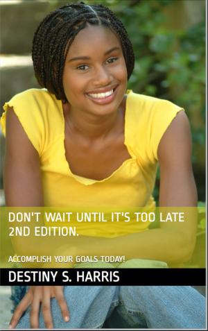 Cover of the book Don't Wait Until It's Too Late 2nd Edition by Rohan James