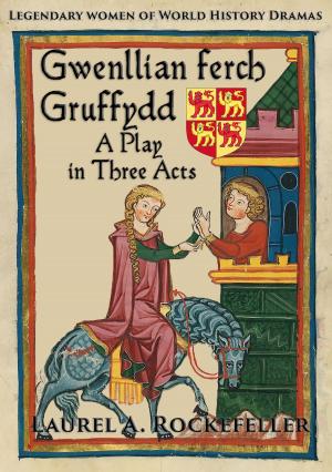 Book cover of Gwenllian ferch Gruffydd: A Play in Three Acts