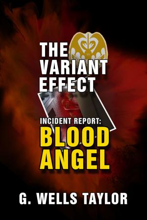 Cover of the book The Variant Effect: Blood Angel by Nicky Penttila