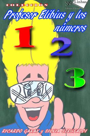 Cover of the book Profesor Elibius y los números by Ricardo Garay