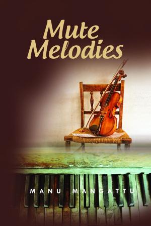 Cover of the book Mute Melodies by Michael Caputo