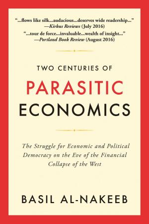 Cover of Two Centuries of Parasitic Economics: The Struggle for Economic and Political Democracy on the Eve of the Financial Collapse of the West