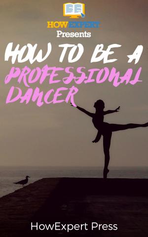 Book cover of How To Be a Professional Dancer