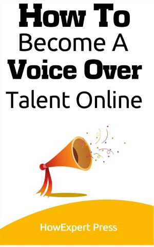 Cover of the book How To Become a Voice Over Talent Online by HowExpert