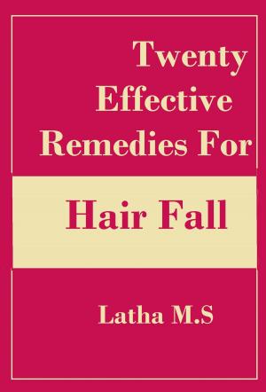 Cover of the book Twenty Effective Remedies for Hair Fall by Latha M.S